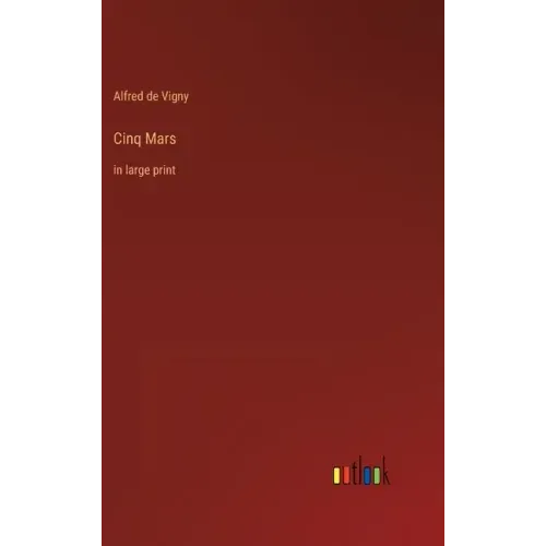 Cinq Mars: in large print