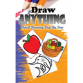 Draw Anything: Pencil Drawings Step by Step: Pencil Drawing Ideas for Absolute Beginners