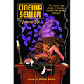 Cinema Sewer Volume 6: The Adults Only Guide to History's Sickest and Sexiest Movies!