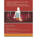 Interactive Meridian Yoga Poses: To Assist in Learning Traditional Chinese Medicine Meridians and Essential Acupuncture Point Categories