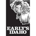 Early's Idaho: A Five-Generation Diary