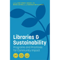 Libraries and Sustainability: Programs and Practices for Community Impact