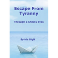 Escape From Tyranny: Through a Child's Eyes