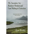 My Ancestors Are Reindeer Herders and I Am Melting In Extinction: Saami-American Non-Fiction, Fiction, and Poetry