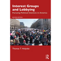 Interest Groups and Lobbying: Pursuing Political Interests in America