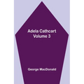 Adela Cathcart, Volume 3
