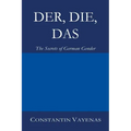 Der, Die, Das: The Secrets of German Gender