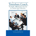 The Timeshare Coach: The Huddle, 100 Timeshare Sales Tips for Timeshare Sales Professionals