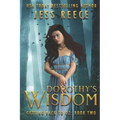 Getting Back to Oz Book 2: Dorothy's Wisdom