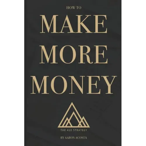 The 410 Strategy: How To Make More Money