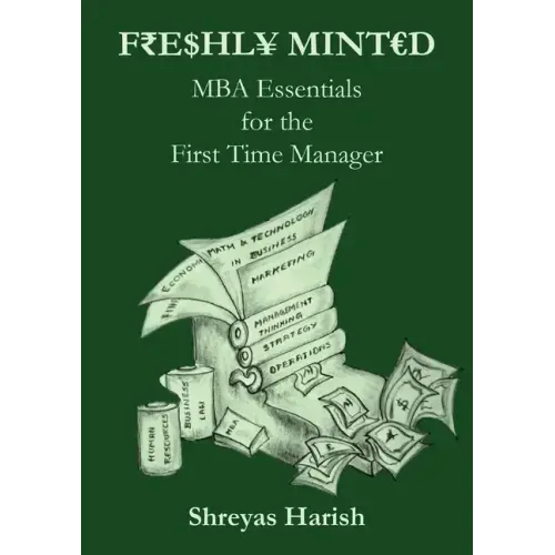Freshly Minted - MBA Essentials for the First Time Manager