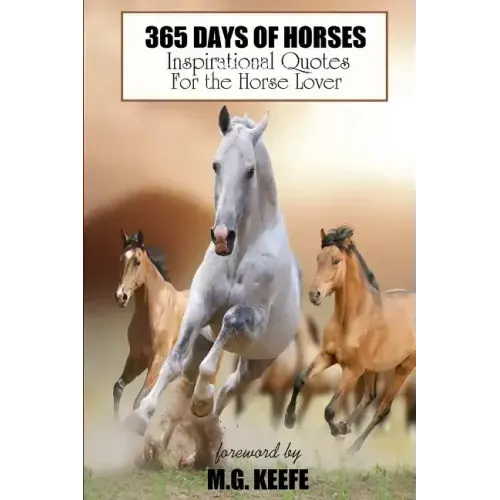 365 Days of Horses: Inspirational Quotes for the Horse Lover