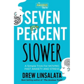 Seven Percent Slower - A Simple Trick For Moving Past Anxiety And Stress