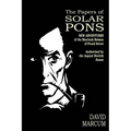 The Papers of Solar Pons: New Adventures of the Sherlock Holmes of Praed Street