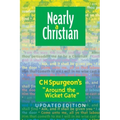 Nearly a Christian: Updated Edition of ''Around the Wicket Gate''
