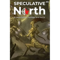 Speculative North Magazine Issue 5: Science Fiction, Fantasy, and Horror