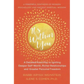 It's Within You: A Detailed Road Map to Igniting, Deeper Self-Worth, Richer Relationships, and Greater Personal Freedom