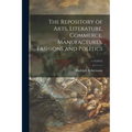 The Repository of Arts, Literature, Commerce, Manufactures, Fashions and Politics; v.14(1815)