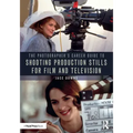 The Photographer's Career Guide to Shooting Production Stills for Film and Television