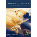 Profecía Interpretada: Método de Comprensión Profética a través de la Lectura