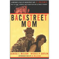 Backstreet Mom: A Mother's Tale of Backstreet Boy Aj McLean's Rise to Fame, Struggle with Addiction and Ultimate Triumph