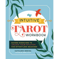 The Intuitive Tarot Workbook: Guided Exercises to Unlock Your Intuition for Effortless Readings