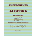 45 Algebra Problems (EXPONENTS)