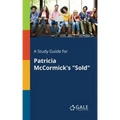 A Study Guide for Patricia McCormick's "Sold"