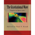 The Gravitational Wave: " Ripples in Space-time "