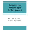Family-histories and genealogies: containing a series of genealogical and biographical monographs on the families of MacCurdy, Mitchell, Lord, Lynde,