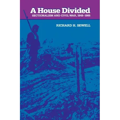 A House Divided: Sectionalism and Civil War, 1848-1865
