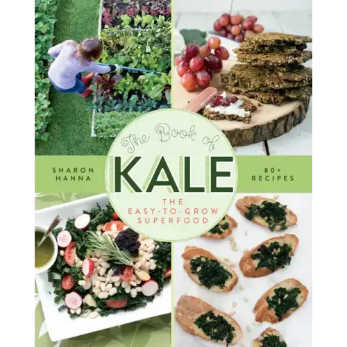 The Book of Kale: The Easy-To-Grow Superfood
