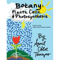 Botany: Plants, Cells and Photosynthesis