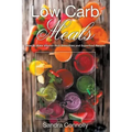 Low Carb Meals: How to Make Vitamin Rich Smoothies and Superfood Recipes