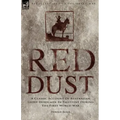 Red Dust: A Classic Account of Australian Light Horsemen in Palestine During the First World War