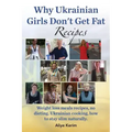 Why Ukrainian Girls Don't Get Fat: Recipes, Weight Loss Meals Recipes, No Dieting. Ukrainian Cooking, How to Stay Slim Naturally