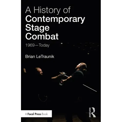 A History of Contemporary Stage Combat: 1969 - Today