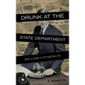 Drunk at the State Department: A Memoir
