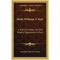 Birds Without A Nest: A Story Of Indian Life And Priestly Oppression In Peru