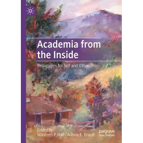 Academia from the Inside: Pedagogies for Self and Other