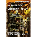 No Bones About It / Cold Bed in the Clay