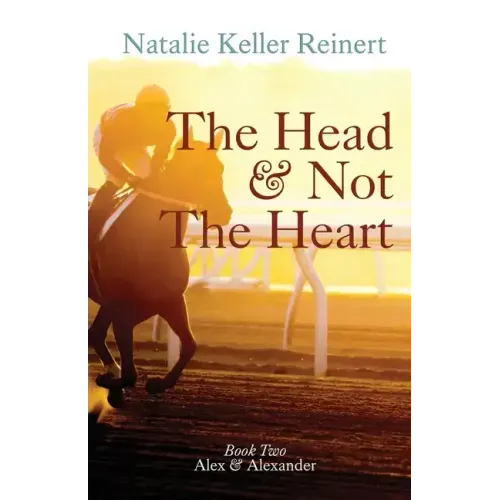 The Head and Not The Heart (Alex & Alexander: Book Two)