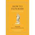 How to Flourish: An Ancient Guide to Living Well