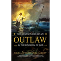 The Adventures of an Outlaw in the Kingdom of God
