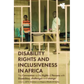 Disability Rights and Inclusiveness in Africa: The Convention on the Rights of Persons with Disabilities, Challenges and Change