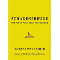 Schadenfreude: The Joy of Another's Misfortune