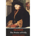 The Praise of Folly (Illustrated by Hans Holbein)