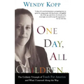 One Day, All Children...: The Unlikely Triumph of Teach for America and What I Learned Along the Way