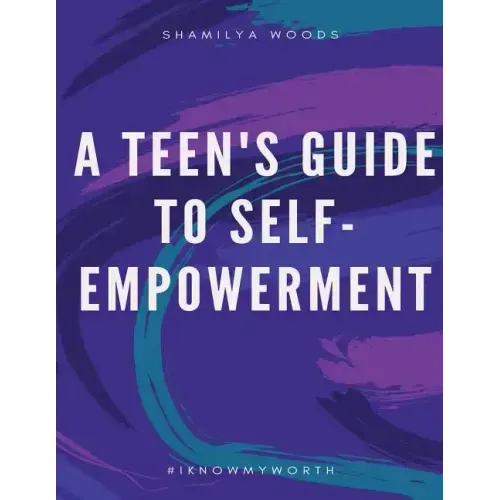 A Teen's Guide to Self-Empowerment