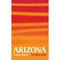 Arizona: A Short History